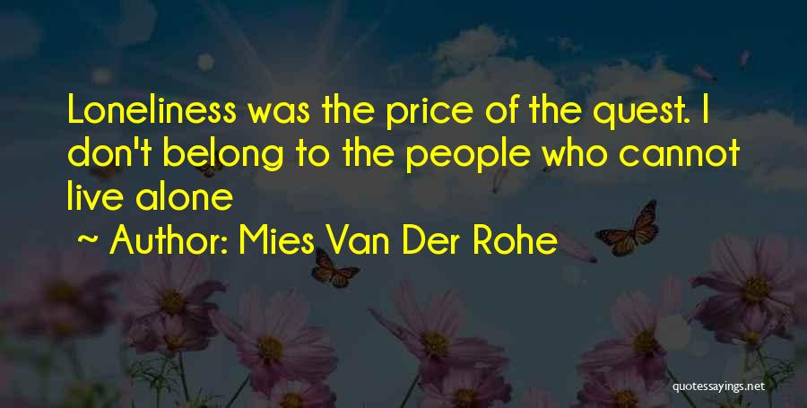 Mies Van Rohe Quotes By Mies Van Der Rohe