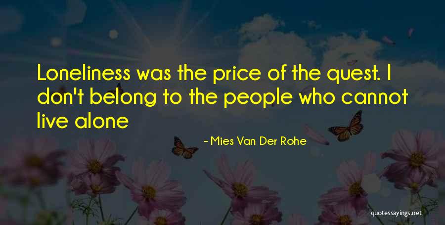 Mies Van Rohe Quotes By Mies Van Der Rohe