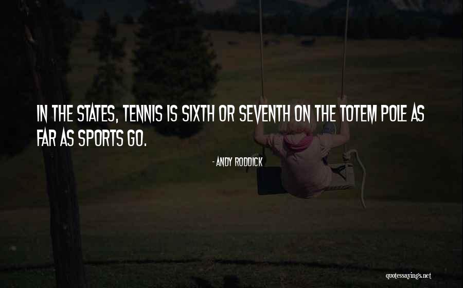 Miesten Sukkahousut Quotes By Andy Roddick Miesten Sukkahousut Quotes By Andy Roddick