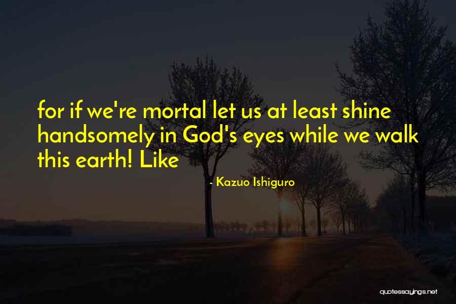 Miesto Dviraciai Quotes By Kazuo Ishiguro Miesto Dviraciai Quotes By Kazuo Ishiguro
