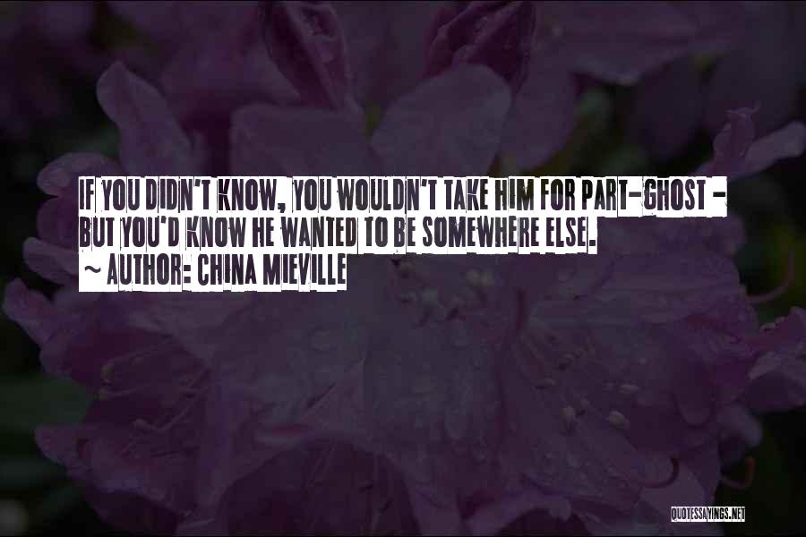Mieville Quotes By China Mieville