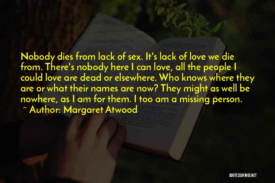 Might As Well Be Dead Quotes By Margaret Atwood