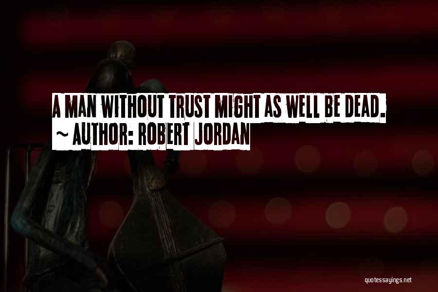 Might As Well Be Dead Quotes By Robert Jordan