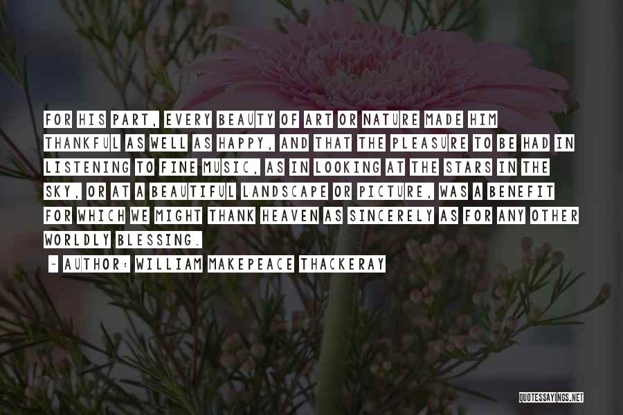 Might As Well Be Happy Quotes By William Makepeace Thackeray