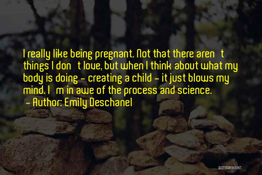 Might Being Pregnant Quotes By Emily Deschanel