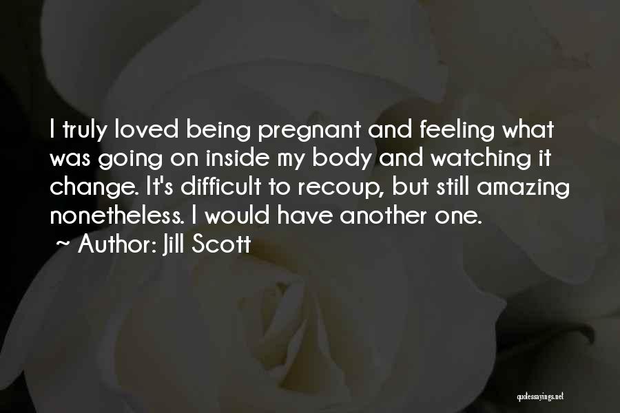 Might Being Pregnant Quotes By Jill Scott
