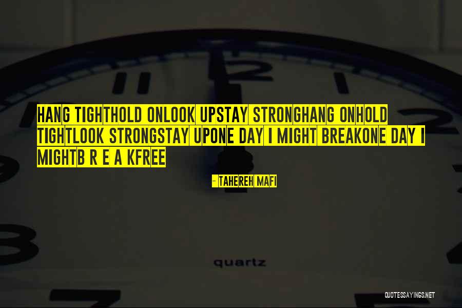 Might Break Up Quotes By Tahereh Mafi Might Break Up Quotes By Tahereh Mafi