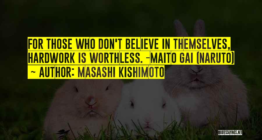 Might Gai Quotes By Masashi Kishimoto