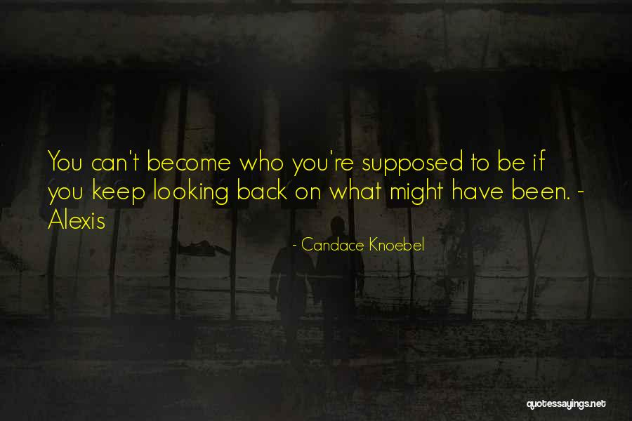 Might Have Quotes By Candace Knoebel