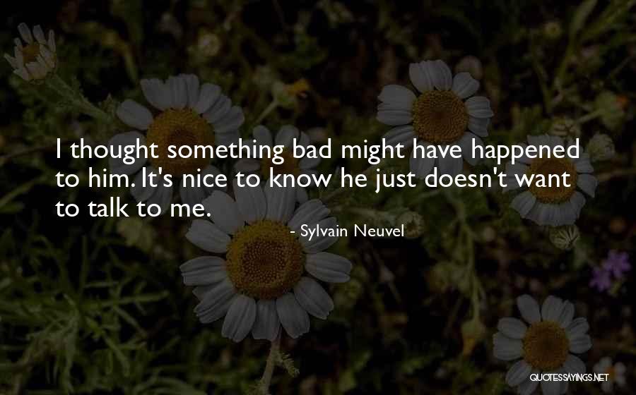 Might Have Quotes By Sylvain Neuvel