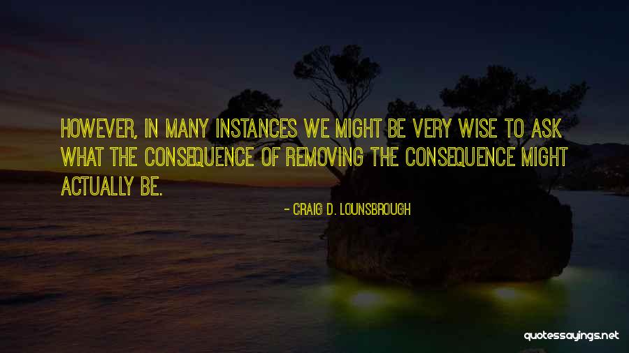 Might Quotes Quotes By Craig D. Lounsbrough Might Quotes Quotes By Craig D. Lounsbrough