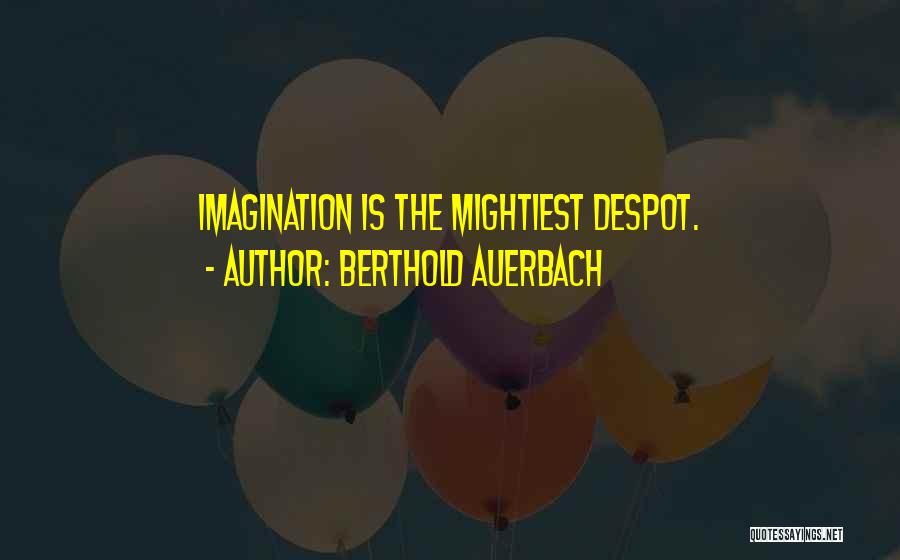 Mightiest Quotes By Berthold Auerbach