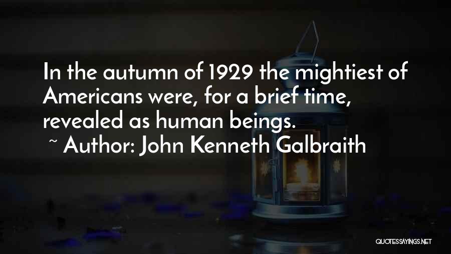 Mightiest Quotes By John Kenneth Galbraith