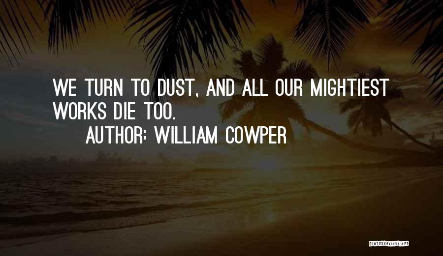Mightiest Quotes By William Cowper