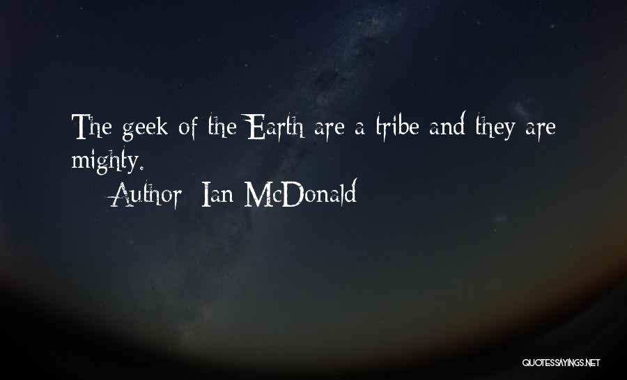 Mighty Culture Quotes By Ian McDonald