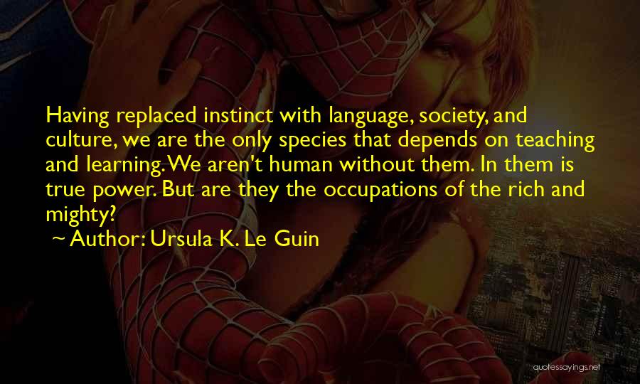 Mighty Culture Quotes By Ursula K. Le Guin