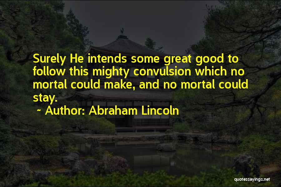 Mighty God Quotes By Abraham Lincoln