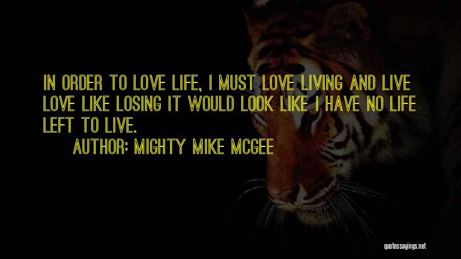 Mighty Mike McGee Quotes 1716303