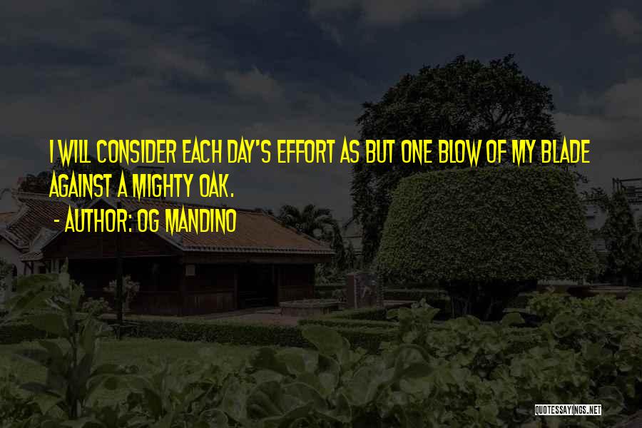 Mighty Oak Quotes By Og Mandino