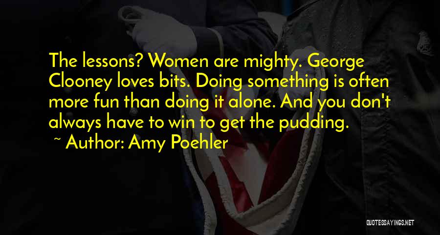 Mighty Quotes By Amy Poehler