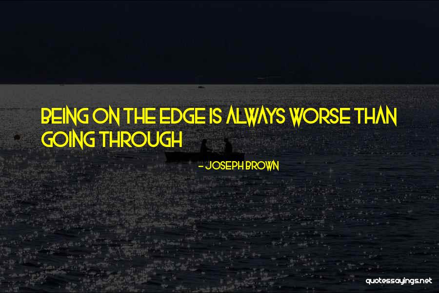 Mignaloux Quotes By Joseph Brown Mignaloux Quotes By Joseph Brown