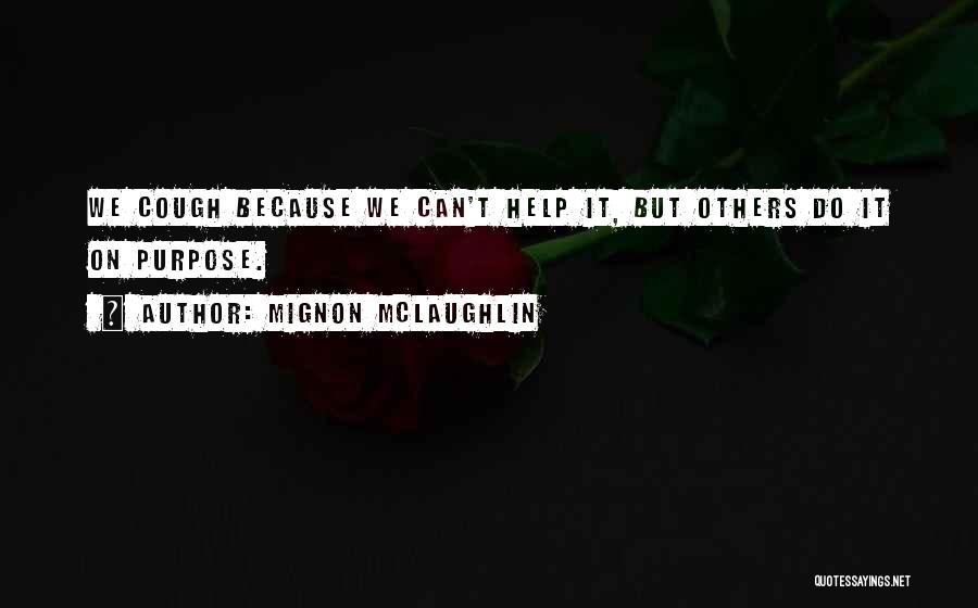 Mignon McLaughlin Quotes 1063580