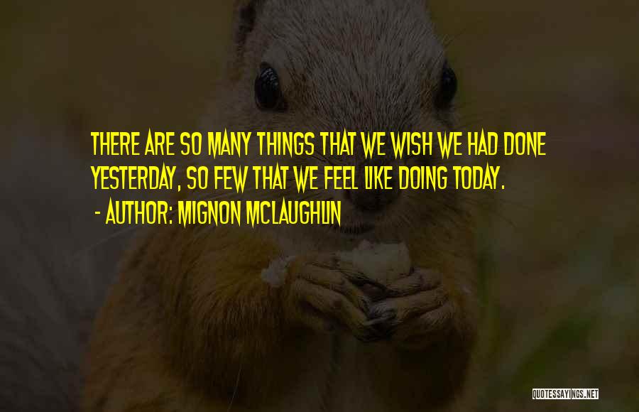 Mignon McLaughlin Quotes 1162159