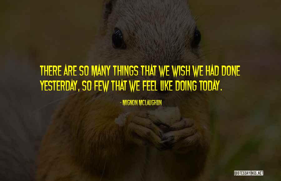 Mignon McLaughlin Quotes 1162159 Mignon McLaughlin Quotes 1162159
