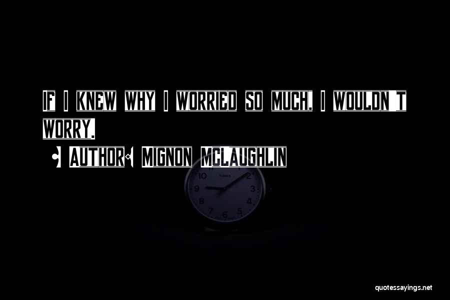 Mignon McLaughlin Quotes 1179382