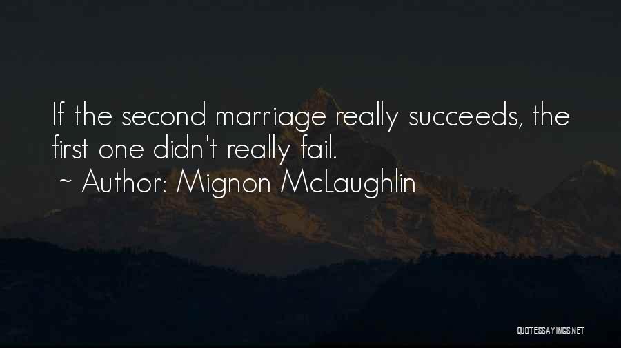 Mignon McLaughlin Quotes 1549722