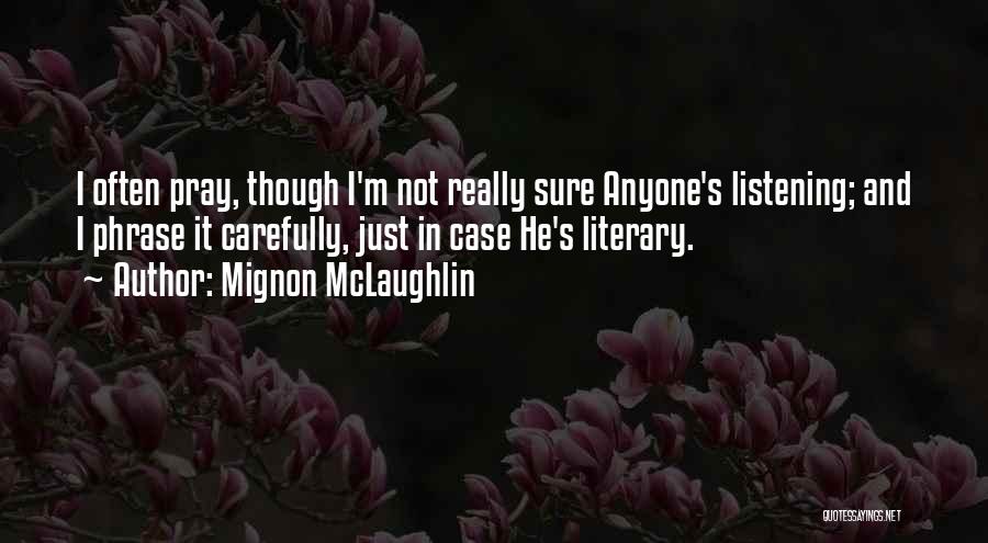 Mignon McLaughlin Quotes 1604330