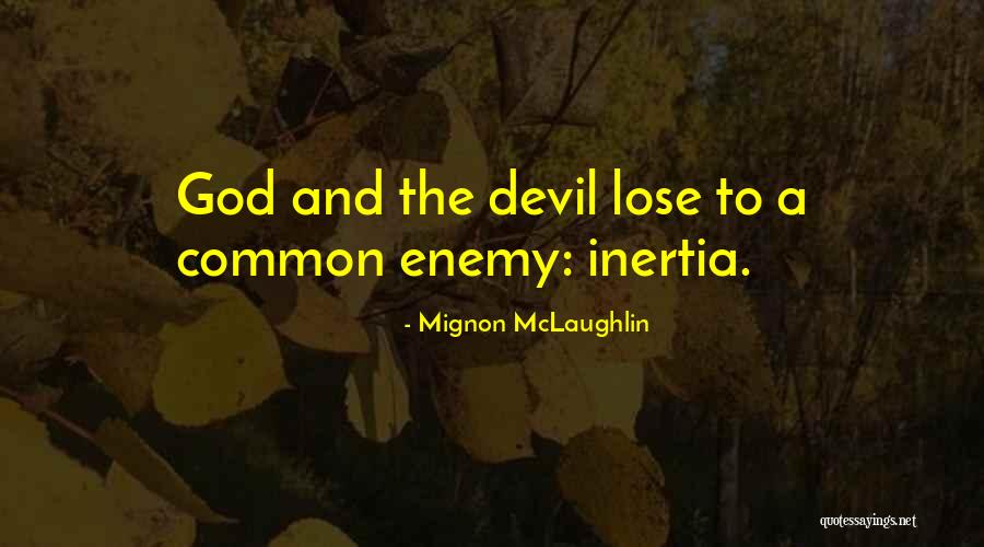 Mignon McLaughlin Quotes 1629607