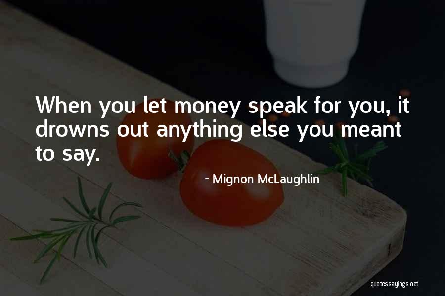 Mignon McLaughlin Quotes 336138