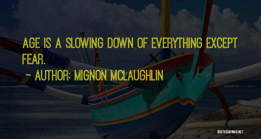 Mignon McLaughlin Quotes 342287