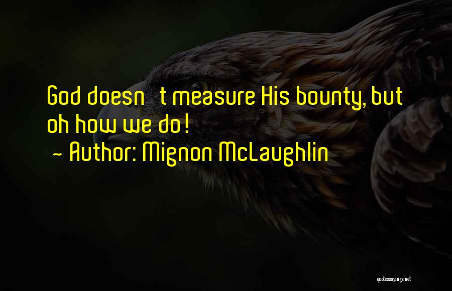 Mignon McLaughlin Quotes 391009