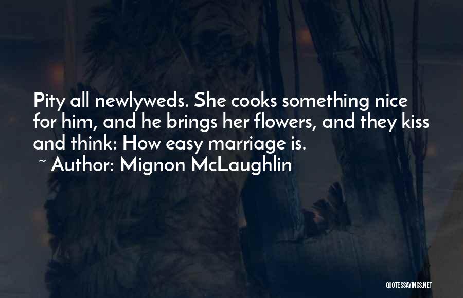 Mignon McLaughlin Quotes 851008