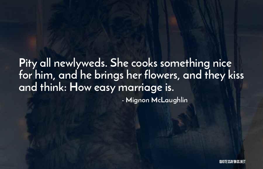 Mignon McLaughlin Quotes 851008