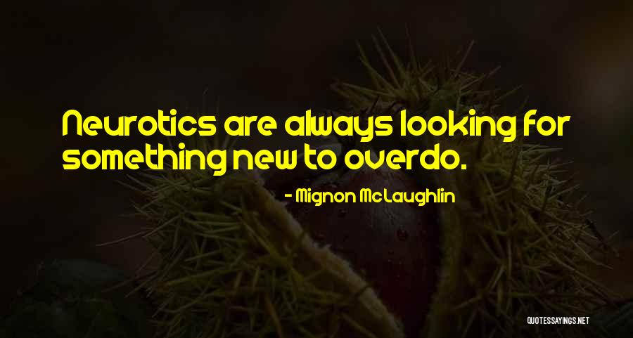 Mignon McLaughlin Quotes 851355 Mignon McLaughlin Quotes 851355