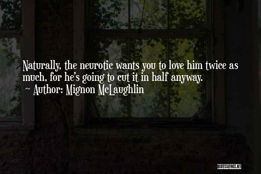 Mignon McLaughlin Quotes 944938