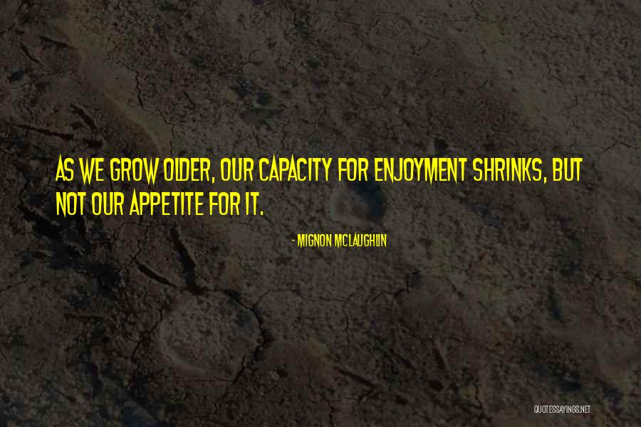 Mignon McLaughlin Quotes 947509 Mignon McLaughlin Quotes 947509