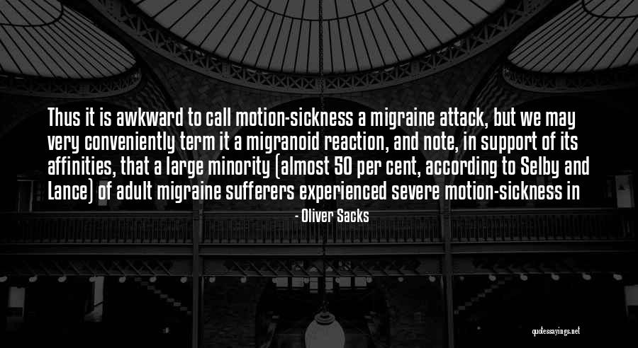 Migraine Attack Quotes By Oliver Sacks Migraine Attack Quotes By Oliver Sacks