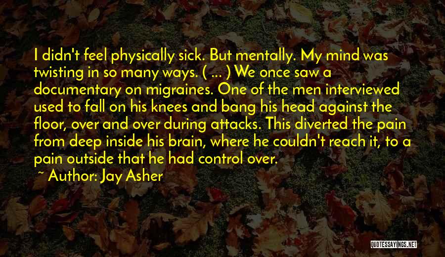 Migraine Headache Quotes By Jay Asher