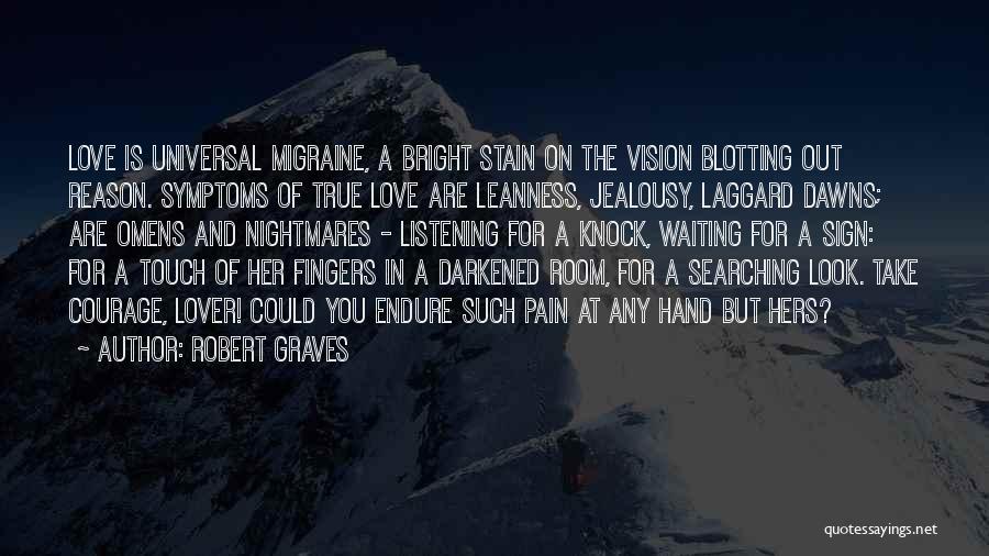 Migraine Love Quotes By Robert Graves