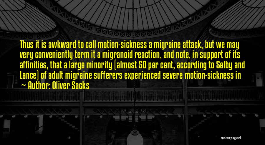 Migraine Sufferers Quotes By Oliver Sacks