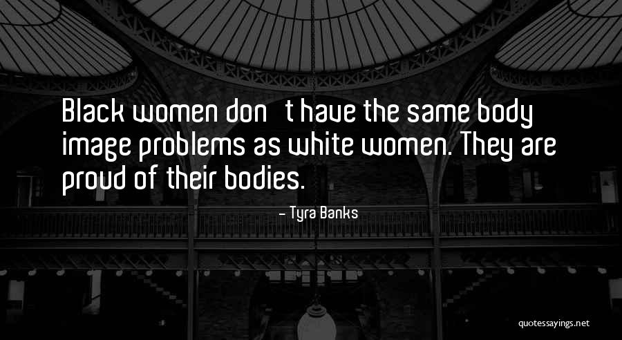 Migranoid Quotes By Tyra Banks Migranoid Quotes By Tyra Banks