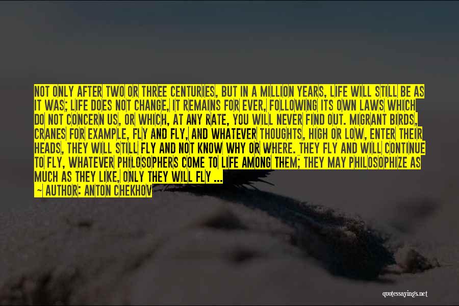 Migrant Birds Quotes By Anton Chekhov