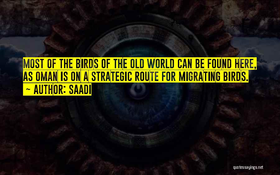 Migrating Birds Quotes By Saadi