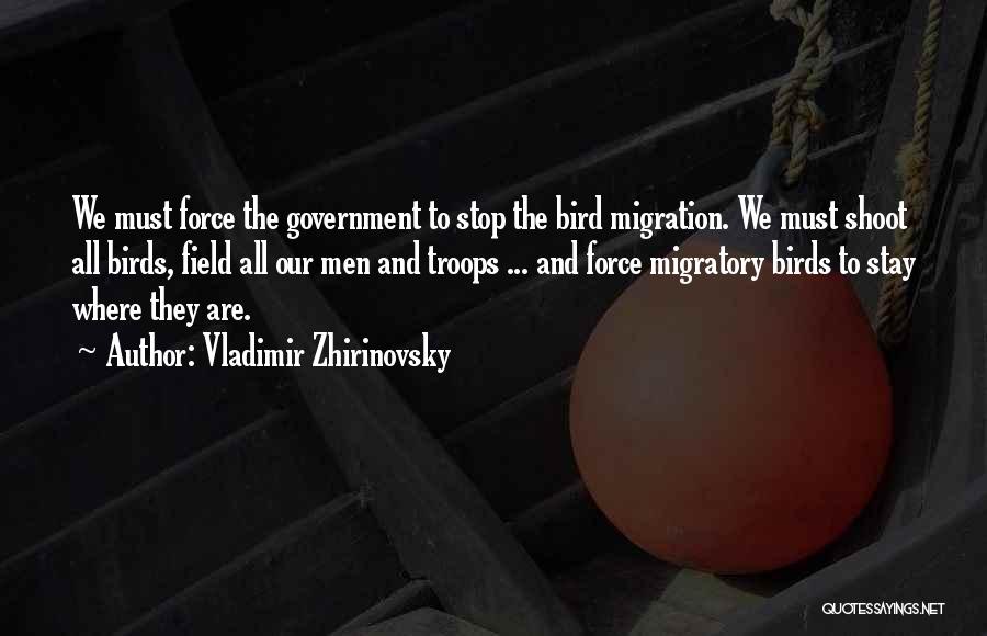 Migratory Birds Quotes By Vladimir Zhirinovsky