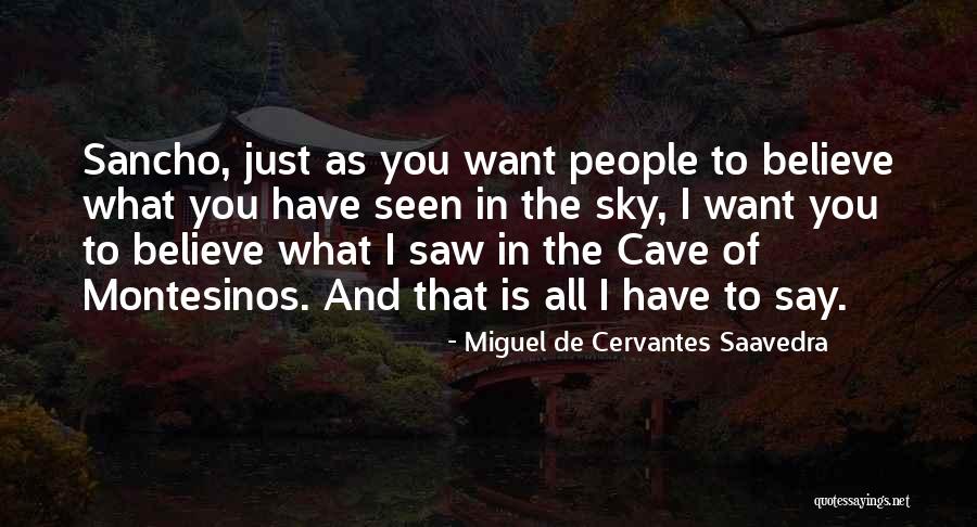 Miguel All I Want Is You Quotes By Miguel De Cervantes Saavedra