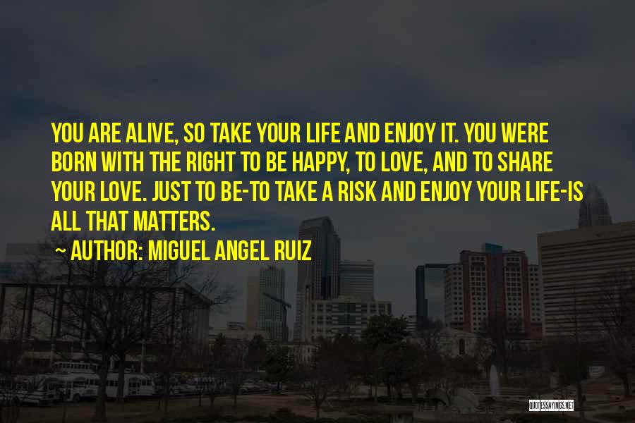 Miguel Angel Ruiz Quotes 1080124